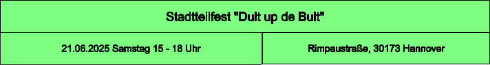 Stadtteilfest "Dult up de Bult" Rimpaustraße, 30173 Hannover 21.06.2025 Samstag 15 - 18 Uhr