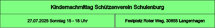 Kindernachmittag Schützenverein Schulenburg Festplatz Roter Weg, 30855 Langenhagen 27.07.2025 Sonntag 15 - 18 Uhr