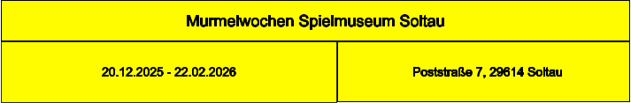 Murmelwochen Spielmuseum Soltau   Poststraße 7, 29614 Soltau 20.12.2025 - 22.02.2026